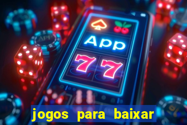 jogos para baixar que ganha dinheiro